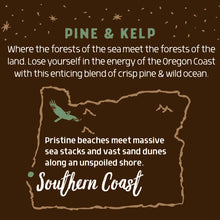 Load image into Gallery viewer, SOUTHERN COAST Pine &amp; Kelp
